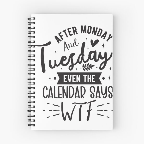 Item preview, After Monday And Tuesday Even The Calendar Says WTF designed and sold by MTDesignLab.