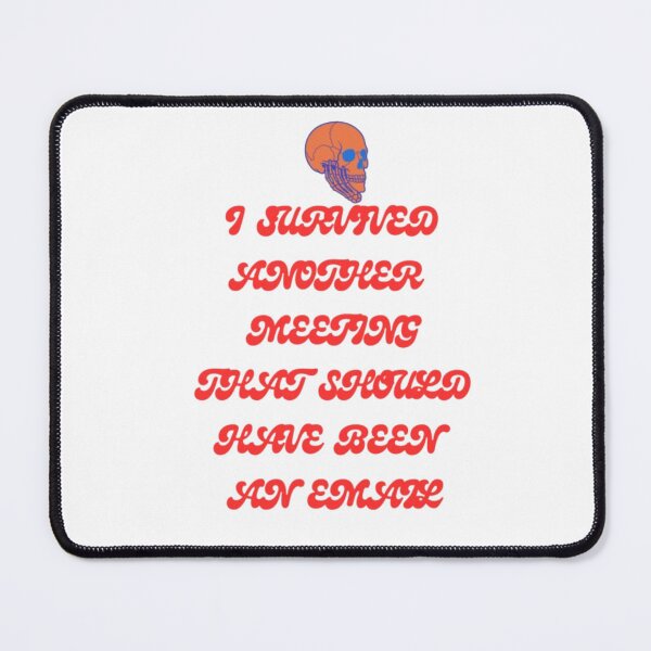 Item preview, I Survived Another Meeting That Should Have Been An Email Retro Graphic designed and sold by Mittal-Designs.