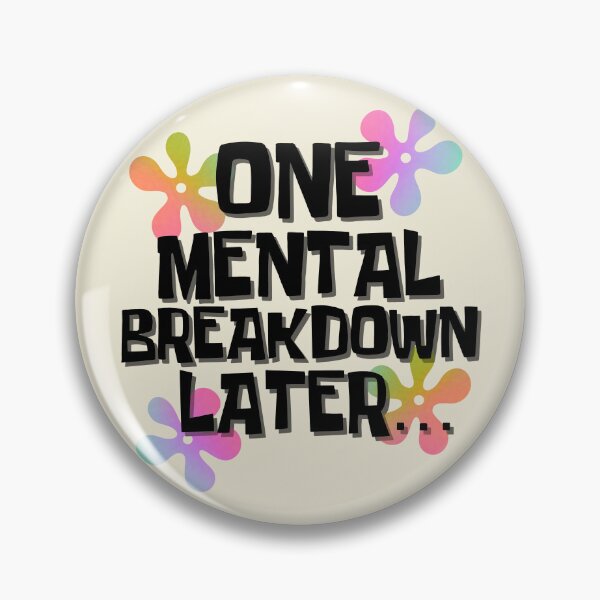 Item preview, One Mental Breakdown... designed and sold by SoulArtLove.