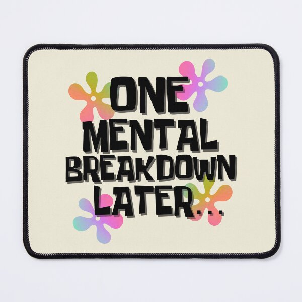 Item preview, One Mental Breakdown... designed and sold by SoulArtLove.