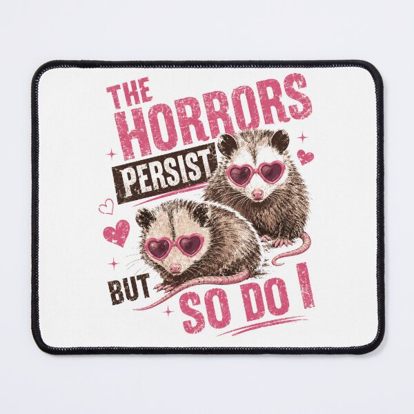 Item preview, The Horrors Persist But So Do I Opossum Resilience Animal Lover designed and sold by RetroMini2026.
