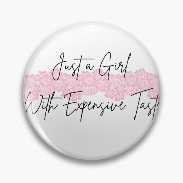 Item preview, Just a Girl With Expensive Taste designed and sold by EniShiju.