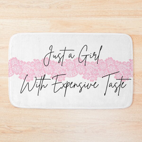 Item preview, Just a Girl With Expensive Taste designed and sold by EniShiju.