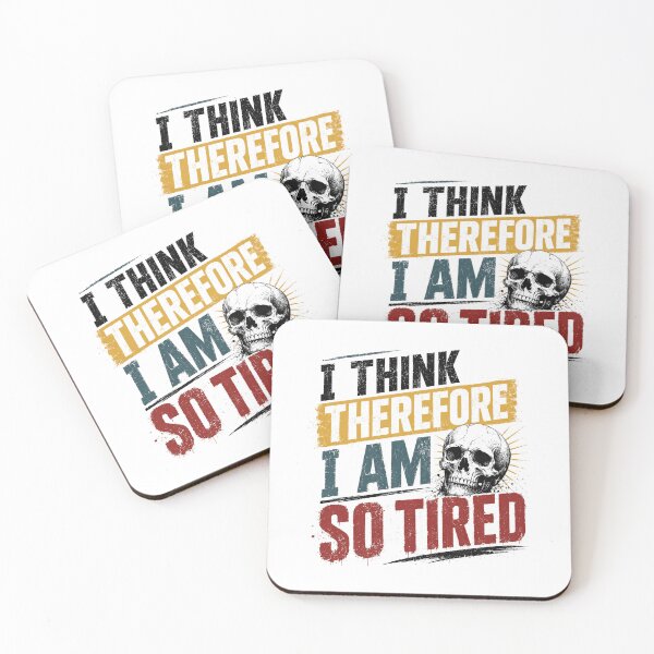 Item preview, I Think Therefore I Am So Tired Funny Exhaustion Quote Philosophy Humor designed and sold by RetroMini2026.