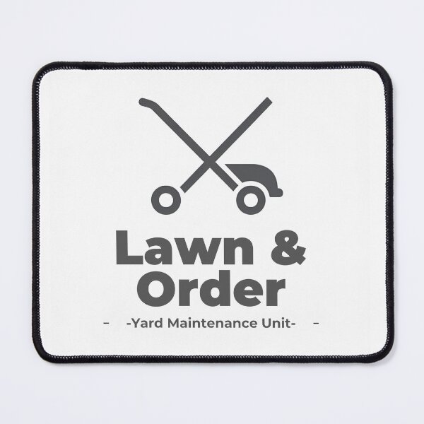 Item preview, Lawn and Order Yard Maintenance Unit Lawn Care designed and sold by YardTimberCrew.