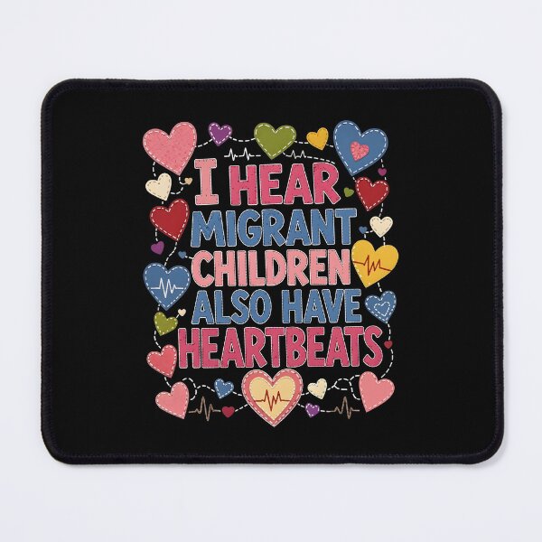 Item preview, I Hear Migrant Children Also Have Heartbeats Protest Heart Design designed and sold by nojany.