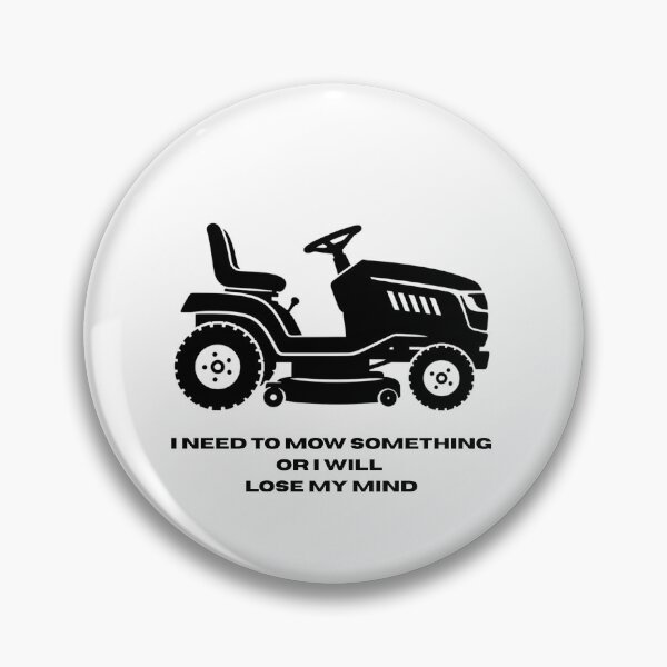 Item preview, Funny Lawn Mowing - I Need To Mow Something Or I Will Lose My Mind designed and sold by YardTimberCrew.