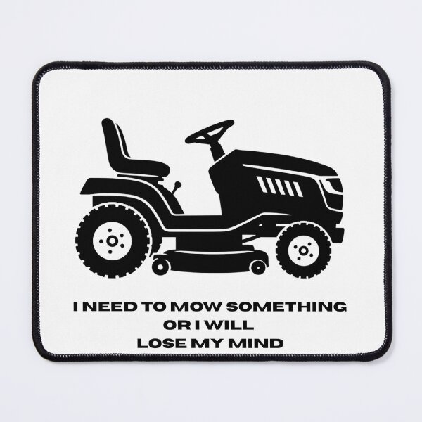 Item preview, Funny Lawn Mowing - I Need To Mow Something Or I Will Lose My Mind designed and sold by YardTimberCrew.