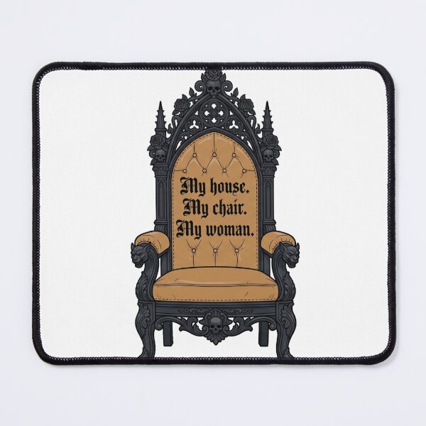 Item preview, My House My Chair My Woman - Xaden Riorson Quote designed and sold by LunnaAtica.