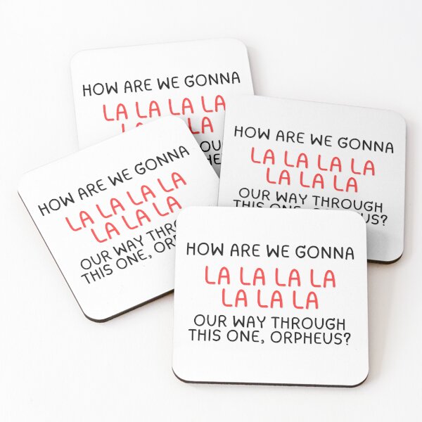 Item preview, How Are We Gonna La La La Our Way Through This One Orpheus? | Hadestown Musical Quote designed and sold by ThatsDramatic.