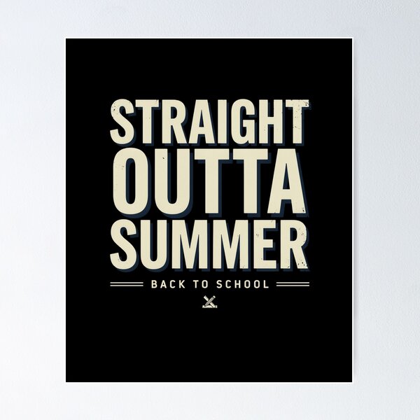 Item preview, Back to School, Funny Student Gift – Straight Outta Summer designed and sold by No Excuses Supply.