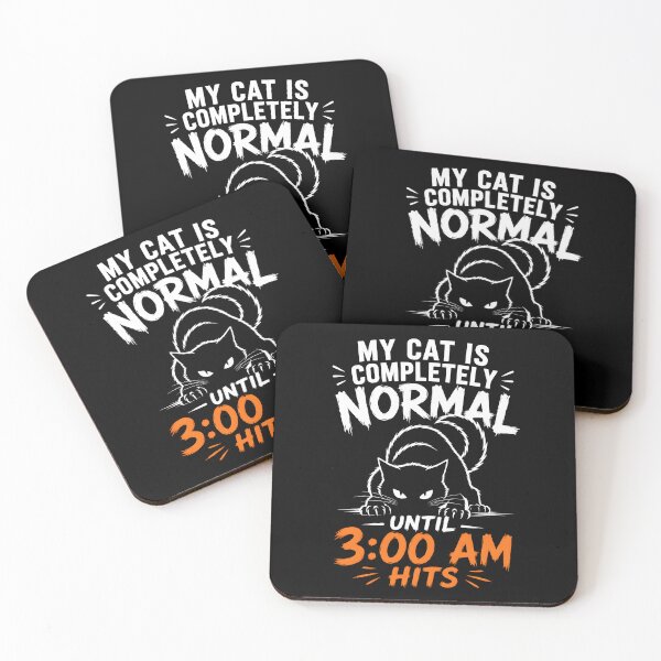 Item preview, My Cat Is Completely Normal Until 3AM Hits Funny Cat Quote designed and sold by PurfectPredator.