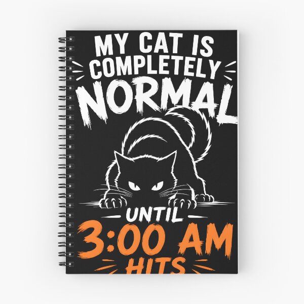 Item preview, My Cat Is Completely Normal Until 3AM Hits Funny Cat Quote designed and sold by PurfectPredator.