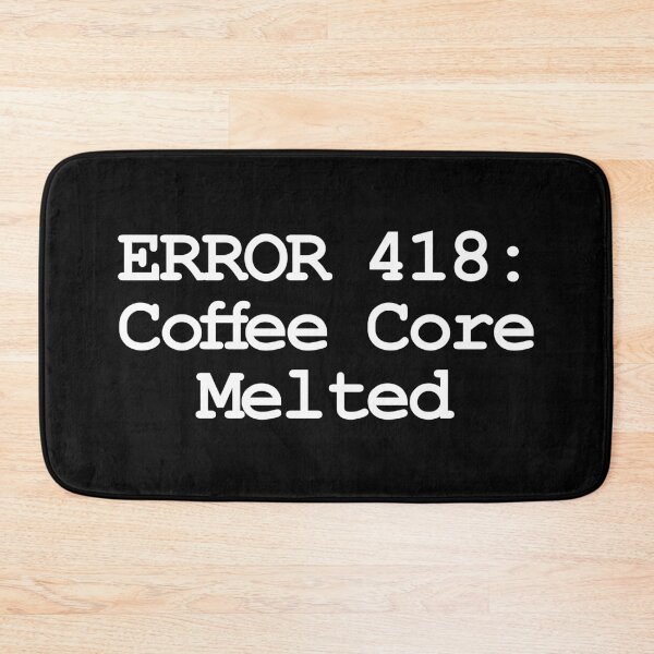 Item preview, Error 418 Coffee Core Melted Funny Developer designed and sold by bonuspost.