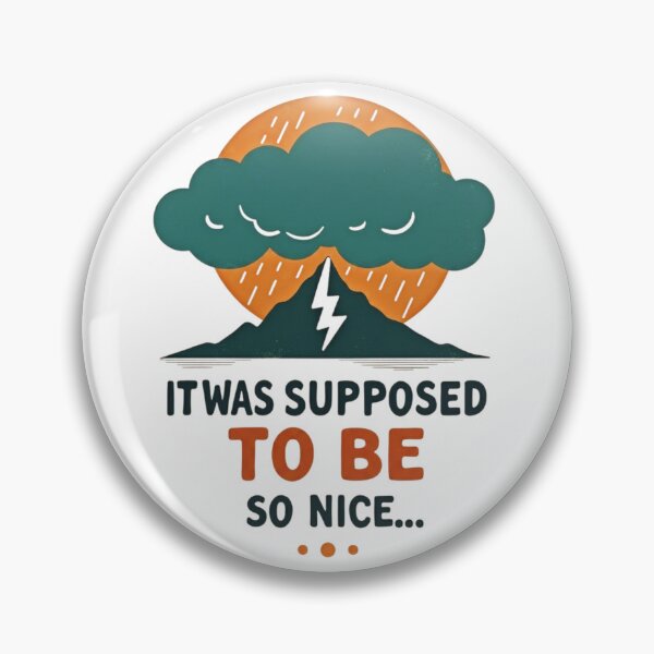 Item preview, It Was Supossed To Be So Nice – Stormy Mountain Hiking Humor Design designed and sold by GabeMountainArt.
