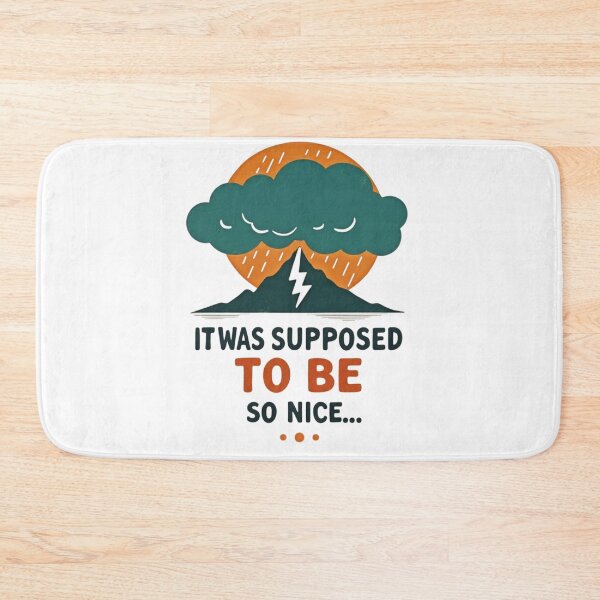 Item preview, It Was Supossed To Be So Nice – Stormy Mountain Hiking Humor Design designed and sold by GabeMountainArt.