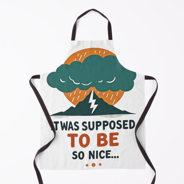 Item preview, It Was Supossed To Be So Nice – Stormy Mountain Hiking Humor Design designed and sold by GabeMountainArt.