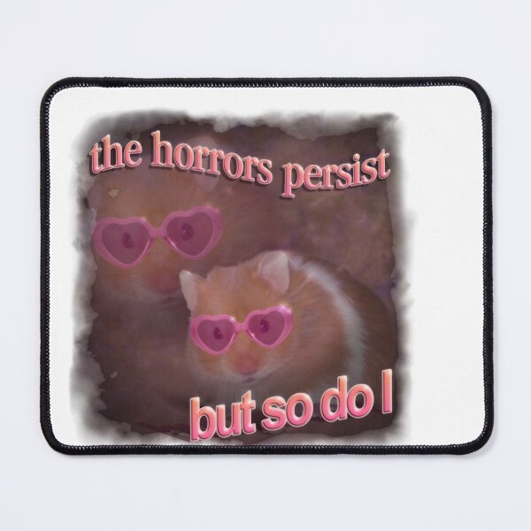 Item preview, The horrors persist but so do I hamster word art Funny Animal Quotes designed and sold by QoraArts.