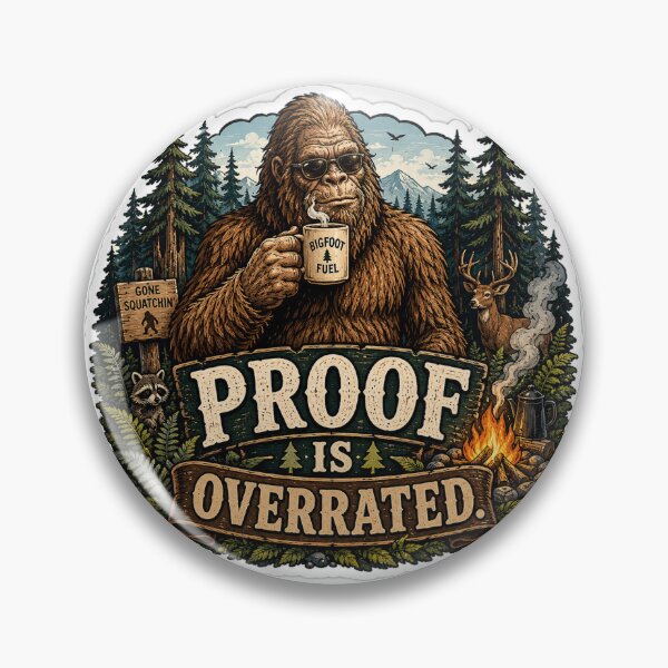 Item preview, Bigfoot - Proof Is Overrated designed and sold by SufirKapur.