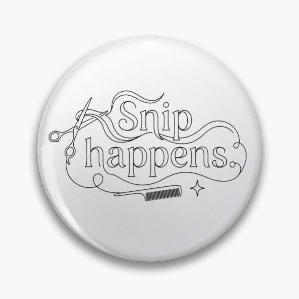 Item preview, Snip Happens Funny Hairdresser Hairstylist Pun Quote designed and sold by Nitta Studio.