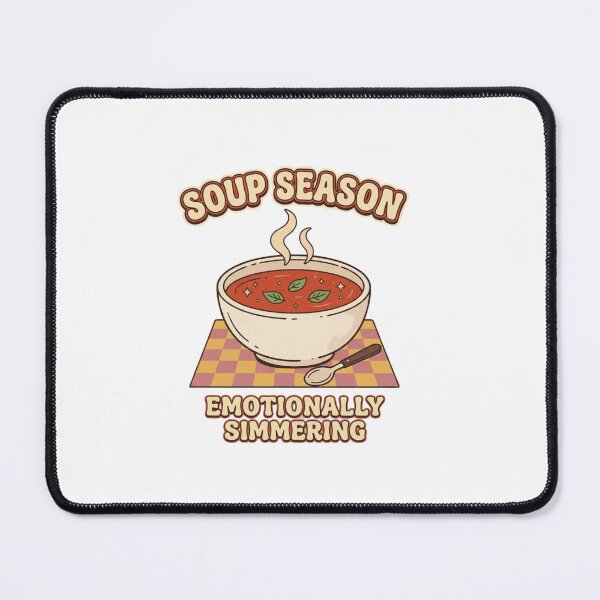 Item preview, Soup Season Emotionally Simmering designed and sold by GoofyShopp.