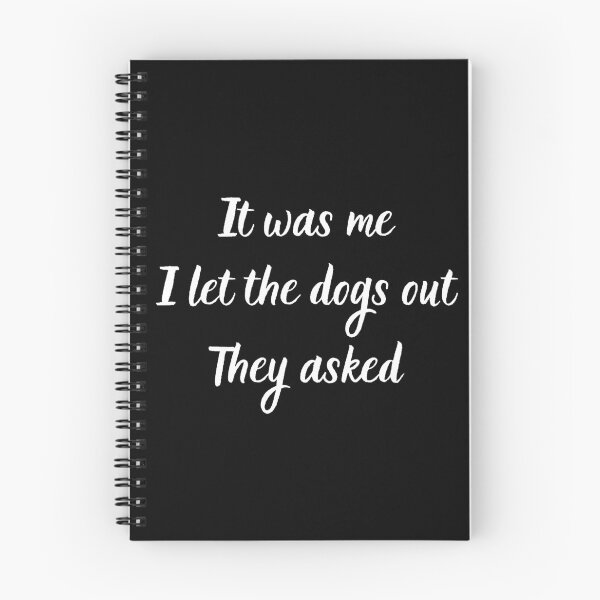 Item preview, It Was Me I Let The Dogs Out They Asked designed and sold by MTDesignLab.