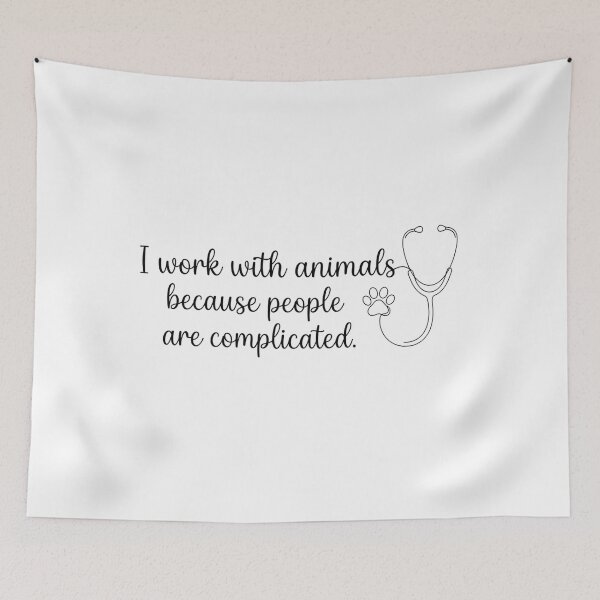 Item preview, I Work with Animals Because People Are Complicated Veterinarian Quote designed and sold by Nitta Studio.
