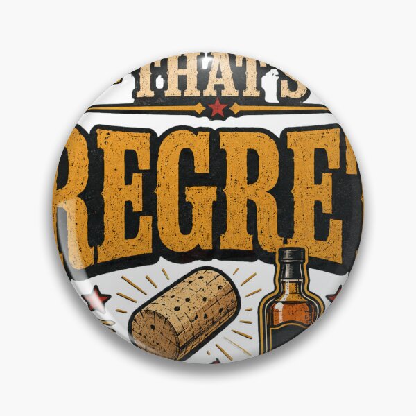 Item preview, That Ain’t Bourbon — That’s Regret With a Cork designed and sold by HenryJames, LLC.