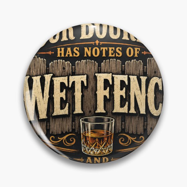 Item preview, Your Bourbon Has Notes of Wet Fence and Poor Judgment designed and sold by HenryJames, LLC.