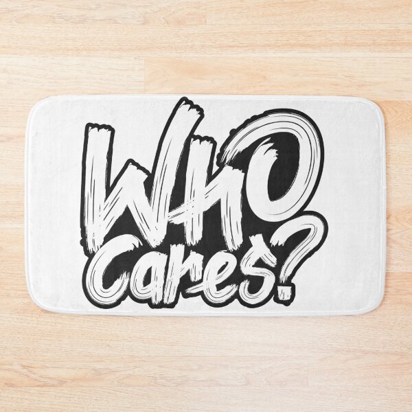 Item preview, Who cares? designed and sold by DopeShirtSA.