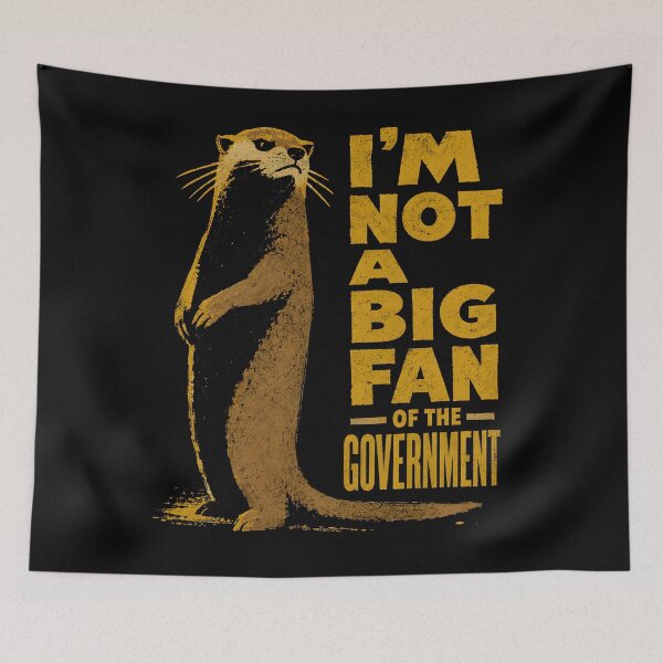 Item preview, Not a Big Fan of the Government Otter Humor designed and sold by Victor Shadehorn.