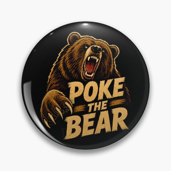 Item preview, Poke the Bear Savage Wilderness Warning designed and sold by Victor Shadehorn.