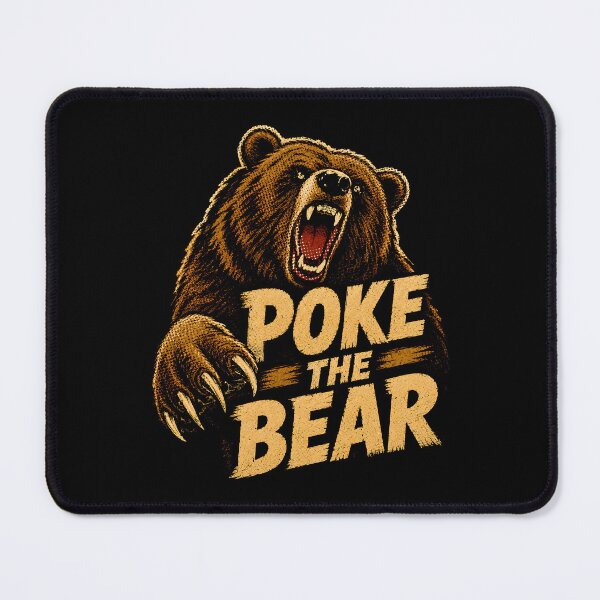 Item preview, Poke the Bear Savage Wilderness Warning designed and sold by Victor Shadehorn.