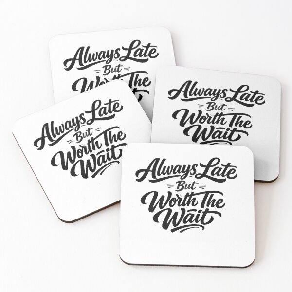 Item preview, Always Late But Worth The Wait Shirt - Funny Bold Script Quote Tee |  Sarcastic Gift for Chronically Late Friends & Family designed and sold by VelnoraDigital.