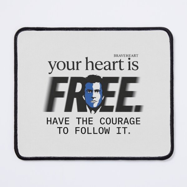 Item preview, Your Heart Is Free Have The Courage To Follow It - Braveheart Quote designed and sold by Enea Kelo.