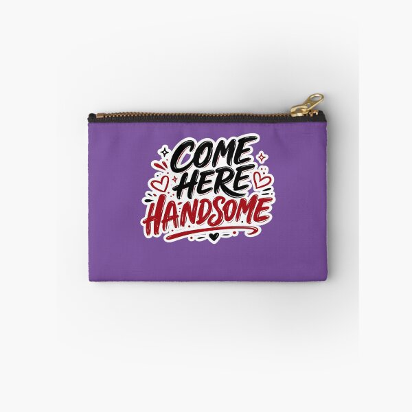 Item preview, Come Here Handsome — Flirty Statement designed and sold by Jomsunshine.