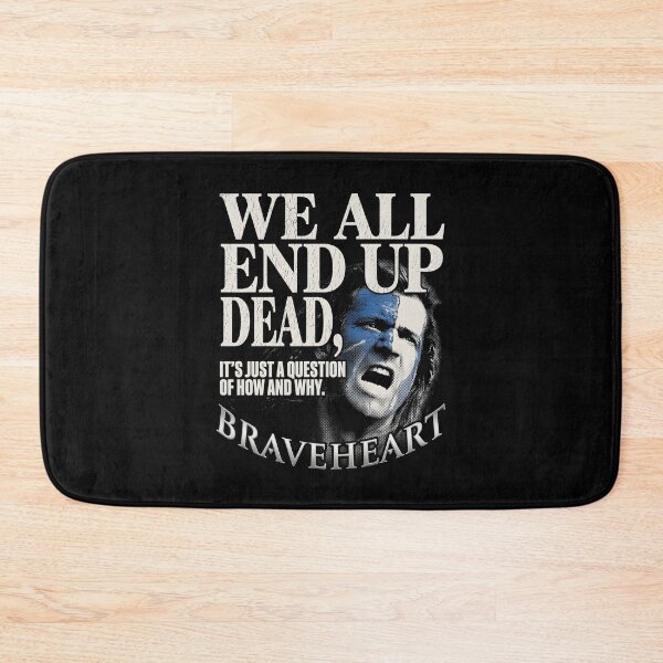 Item preview, We All End Up Dead - Braveheart William Wallace Quote Art designed and sold by Enea Kelo.