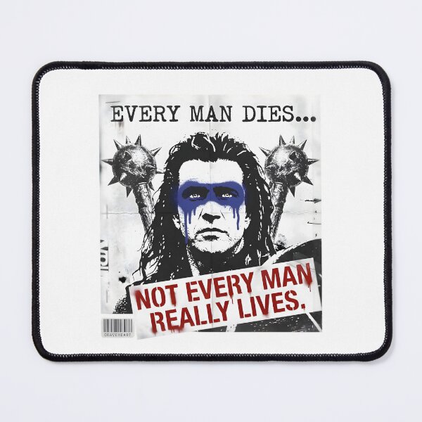 Item preview, Every Man Dies Not Every Man Really Lives - Braveheart Quote designed and sold by Enea Kelo.