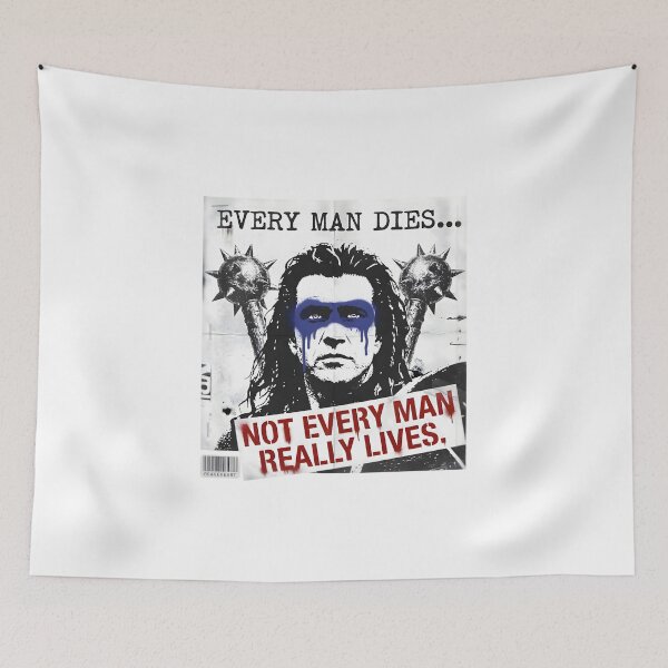 Item preview, Every Man Dies Not Every Man Really Lives - Braveheart Quote designed and sold by Enea Kelo.