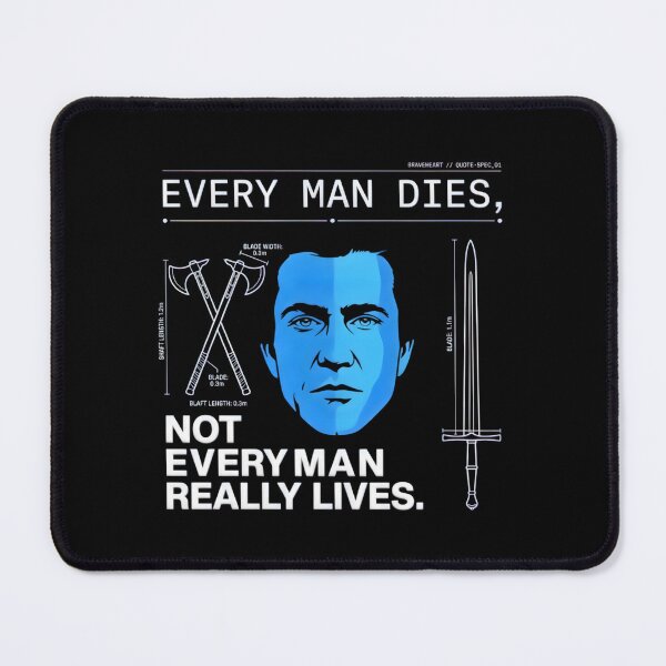Item preview, Every Man Dies Not Every Man Really Lives - Braveheart Quote designed and sold by Enea Kelo.