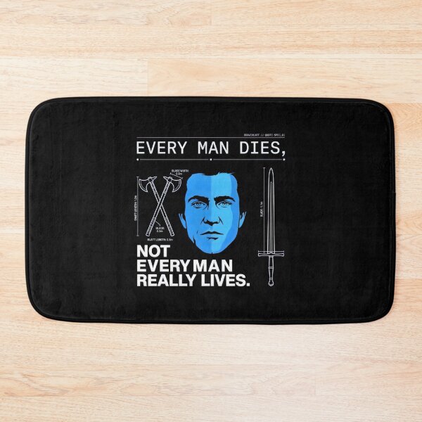 Item preview, Every Man Dies Not Every Man Really Lives - Braveheart Quote designed and sold by Enea Kelo.