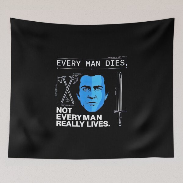 Item preview, Every Man Dies Not Every Man Really Lives - Braveheart Quote designed and sold by Enea Kelo.