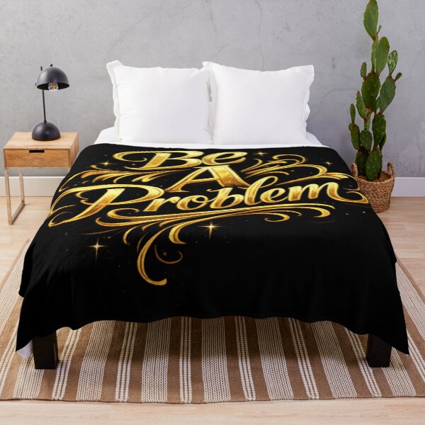 Item preview, "Be A Problem" Gold Script Typography Design designed and sold by BuckaBaby.