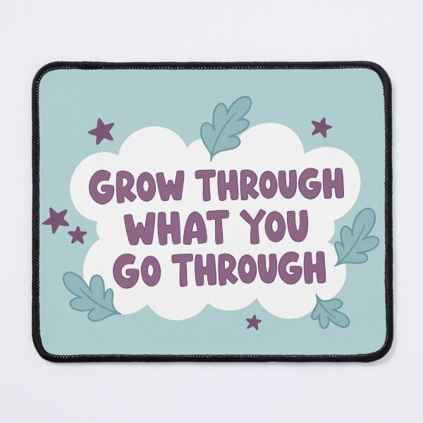 Item preview, Grow through what you go through designed and sold by JEMAR Designs.