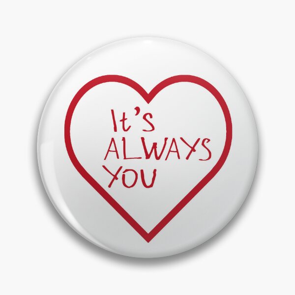 Item preview, It's Always You designed and sold by kinpirks.