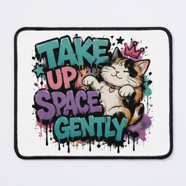 Item preview, Take Up Space Gently | Graffiti Cat Self-Love Street Art designed and sold by Spark Cottage.