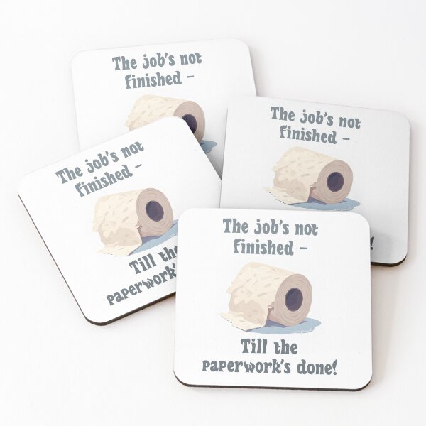 Item preview, The job's not finished till the paperwork's done! designed and sold by IanBakerToons.