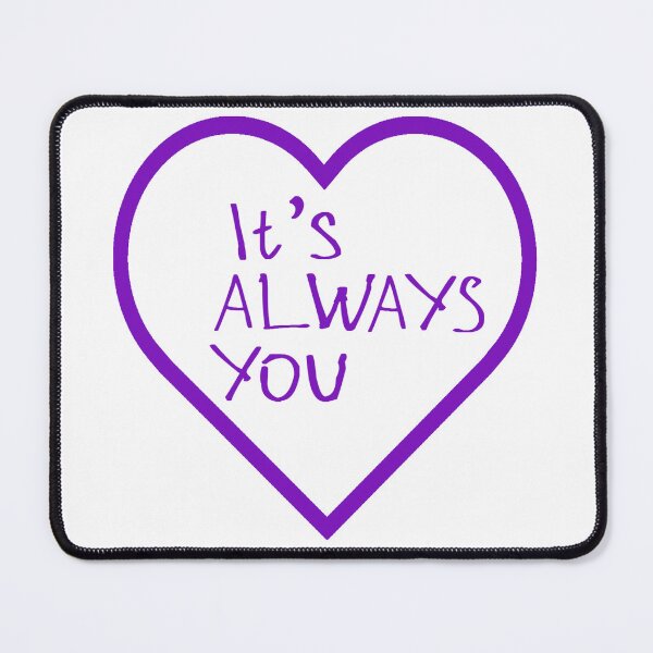 Item preview, It's Always You designed and sold by kinpirks.