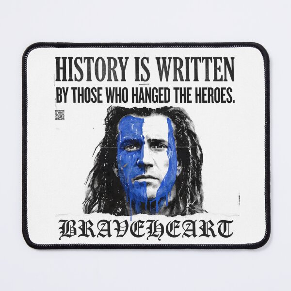 Item preview, History Is Written By Those Who Hanged The Heroes - Braveheart Art designed and sold by Enea Kelo.