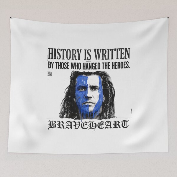 Item preview, History Is Written By Those Who Hanged The Heroes - Braveheart Art designed and sold by Enea Kelo.